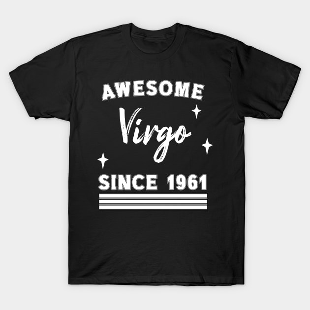 Awesome since 1961 Virgo T-Shirt by Nice Surprise